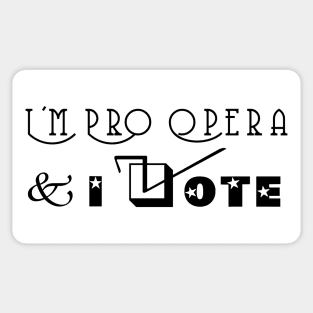 I'm Pro Opera And I Vote Sticker